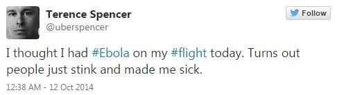 Myslel som si, že mám ebolu počas môjho dnešného letu. Ukazuje sa, že ľudia len smrdeli a prišlo mi z toho zle.