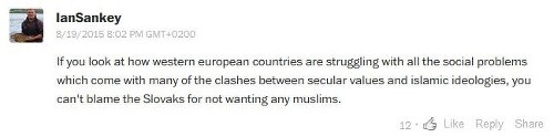 Ak sa pozriete na to, ako západné krajiny bojujú so všetkými sociálnymi problémami, ktoré vychádzajú z mnohých stretov medzi sekulárnymi hodnotami a islamskými ideológiami, nemôžete viniť Slovákov, že žiadnych moslimov nechcú.  