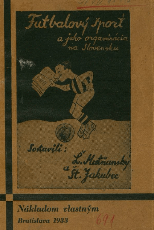 Mutňanský, Ľ. – Jakubec, Š.: Futbalový šport a jeho organizácia na Slovensku (1933)