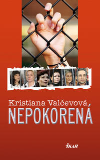 Kristiana Valčevová: Nepokorená