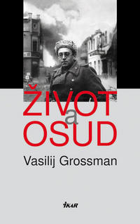 Vasilij Grossman: Život a osud