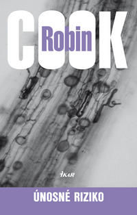 Robin Cook: Únosné riziko