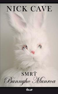 Nick Cave: Smrť Bunnyho Munroa