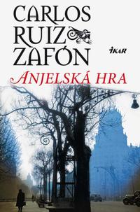 Carlos Ruiz Zafón: Anjelská hra