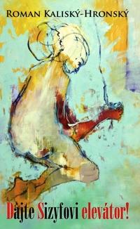 Dajte Sizyfovi elevátor!