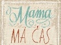 Mama má čas
