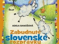 Adela Banášová napísala knihu Zabudnuté slovenské rozprávky.