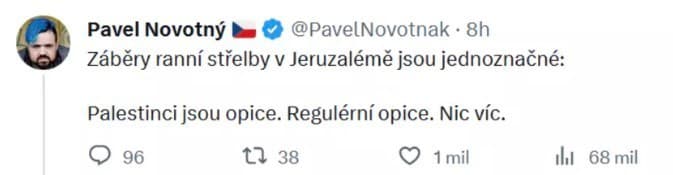Český starosta katastrálnej časti Praha (Řeporyje) Pavel Novotný sa takto vyjadril o Palestíncoch v súvislosti s vojnou v Pásme Gazy. Príspevok po chvíli zmazal.