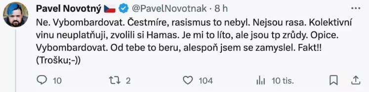 Český starosta katastrálnej časti Praha (Řeporyje) Pavel Novotný sa takýmto spôsobom vyjadril na adresu palestínskeho národa. 