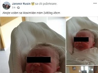 Fotkou malého Maximka sa na Facebooku pochválil aj šťastný novopečený otec.