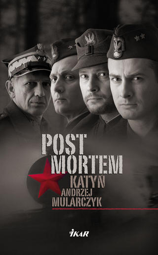 Andrzej Mularczyk: Post Mortem-Katyň