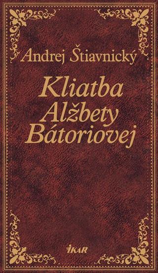 Andrej Štiavnický: Kliatba Alžbety