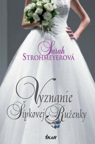 Sarah Strohmayerová: Vyznanie Šípkovej