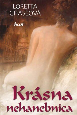 Loretta Chaseová: Krásna nehanebnica