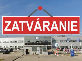 VEĽKÉ ZATVÁRANIE fabrík a