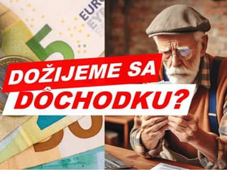Dožijeme sa vôbec DÔCHODKU?