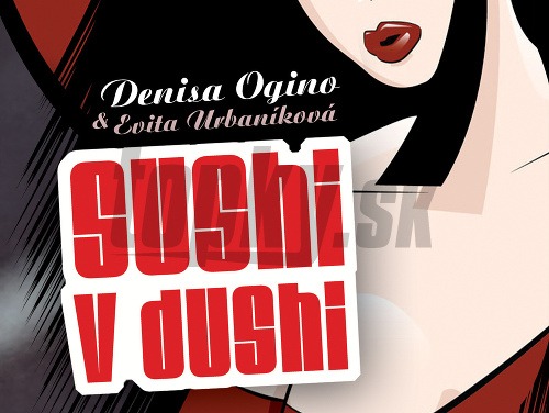 Denisa Ogino a Evita Urbaníková: Sushi v dushi
