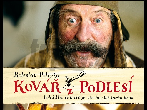 Kovář z Podlesí – nová rozprávka s Bolkom Polívkom v hlavnej úlohe