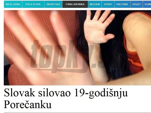 Slovák v Chorvátsku znásilnil miestne dievča, informuje Hlas Istrie.