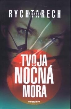 Richard Rychtarech: Tvoja nočná mora