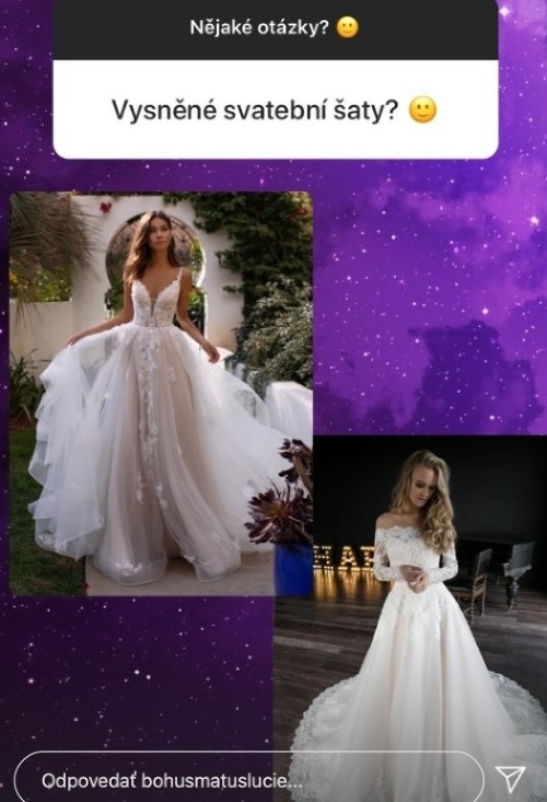 Bouš Matuš a Lucinka komentujú svoju svadbu už aj na Instagrame. Tam napríklad prezradili, v akých šatách sa Lucinka plánuje vydávať. 