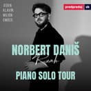 NORBERT DANIŠ – RUAH (Solo Piano Tour SK)