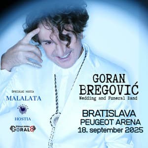 Goran Bregović Wedding and funeral band –   Špeciálny hosť MALALATA