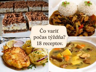 Čo variť počas týždňa? Ultimátny ťahák s 18 receptami od utorka do nedele.