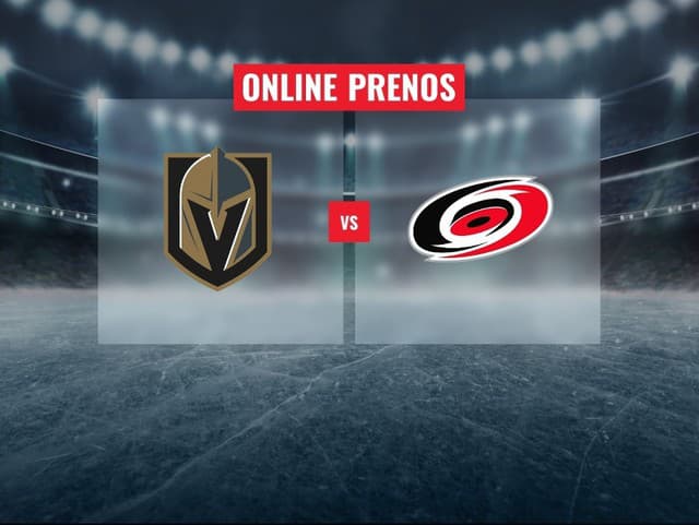 Vegas Golden Knights – Carolina Hurricanes: Online prenos z 3. finále NHL