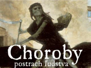 CHOROBY, POSTRACH ĽUDSTVA