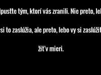 Odusťte tým ktorí vás zranili.