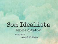 Nádherné citáty od obyčajných ľudí do každodenného života plného radosti aj smútku vám prinesú presne to, čo v danej chvíli potrebujete