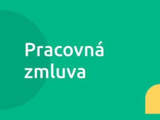Pracovná zmluva – čo